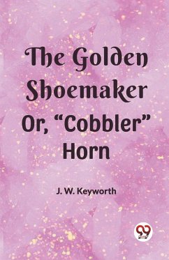 The Golden Shoemaker Or, 