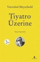 Tiyatro Üzerine - Meyerhold, Vsevolod