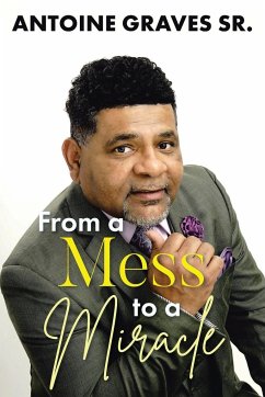 From a Mess to a Miracle - Graves Sr., Antoine