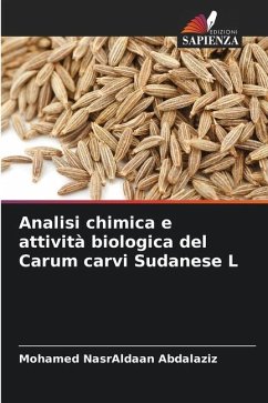 Analisi chimica e attività biologica del Carum carvi Sudanese L - Abdalaziz, Mohamed NasrAldaan