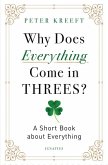 Why Does Everything Come in Threes?