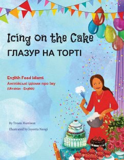 Icing on the Cake - English Food Idioms (Ukrainian-English) - Harrison, Troon