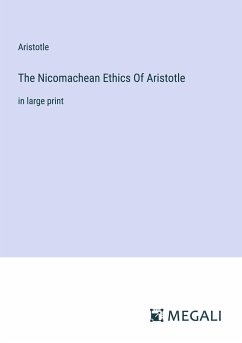 The Nicomachean Ethics Of Aristotle - Aristotle