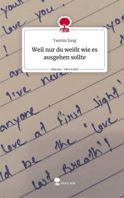 Cover Weil nur du weißt wie es ausgehen sollte. Life is a Story - story.one