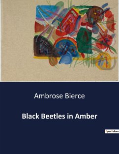Black Beetles in Amber - Bierce, Ambrose