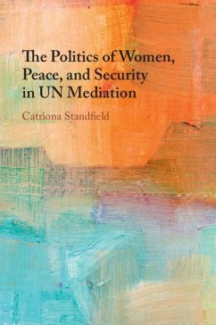 The Politics of Women, Peace, and Security in UN Mediation - Standfield, Catriona (University of Massachusetts, Boston)
