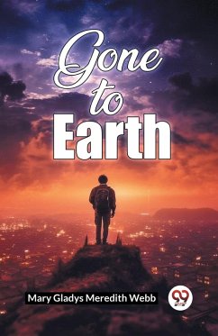 Gone to Earth - Webb, Mary Gladys Meredith Gone to Earth - Webb, Mary Gladys Meredith