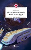 Glorm: Chronicles of a Galactic Struggle. Life is a Story - story.one
