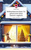 Weihnachten im Chaos: Tagebuch einer Katze (deutsch-englisch). Life is a Story - story.one