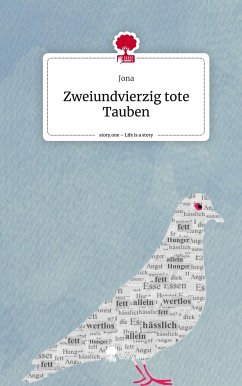 Zweiundvierzig tote Tauben. Life is a Story - story.one - Jona