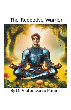 The Receptive Warrior - Purcell, Víctor Denis