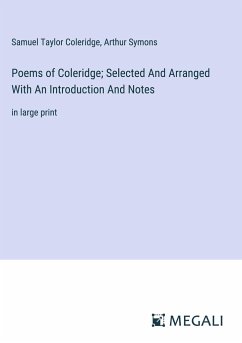 Poems of Coleridge; Selected And Arranged With An Introduction And Notes - Coleridge, Samuel Taylor; Symons, Arthur