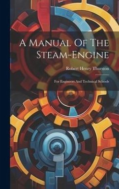 A Manual Of The Steam-engine - Thurston, Robert Henry