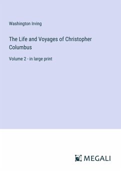 The Life and Voyages of Christopher Columbus - Irving, Washington