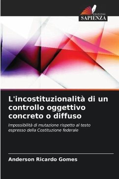 L'incostituzionalità di un controllo oggettivo concreto o diffuso - Gomes, Anderson Ricardo