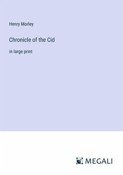 Chronicle of the Cid - Morley, Henry