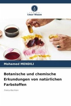 Botanische und chemische Erkundungen von natürlichen Farbstoffen - MENDILI, Mohamed