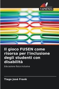 Il gioco FUSEN come risorsa per l'inclusione degli studenti con disabilità - José Frank, Tiago
