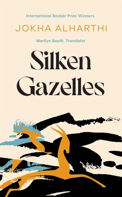 Silken Gazelles - Alharthi, Jokha