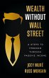 Wealth Without Wall Street - Bild 1