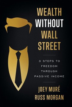 Wealth Without Wall Street - Morgan, Russ; Muré, Joey