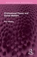 Professional Power and Social Welfare - Wilding, Profesor Paul