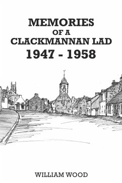 Memories of a Clackmannan Lad 1947 ¿ 1958 - Wood, William