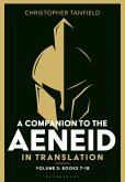 A Companion to the Aeneid in Translation: Volume 3