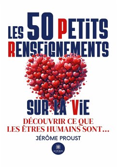 Les 50 Petits Renseignements sur la vie - Jérôme Proust