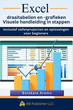 Excel draaitabellen en -grafieken Visuele handleiding in stappen - Aremu, Bolakale