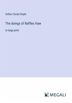 The doings of Raffles Haw - Conan Doyle, Arthur