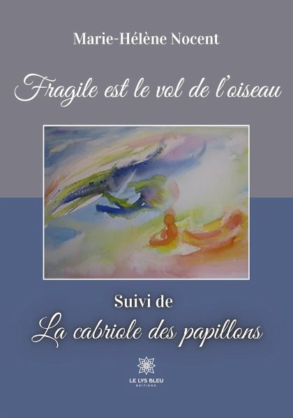 Fragile est le vol de l'oiseau Fragile est le vol de l'oiseau