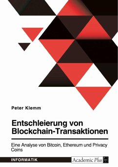 Entschleierung von Blockchain-Transaktionen. Eine Analyse von Bitcoin, Ethereum und Privacy Coins - Klemm, Peter