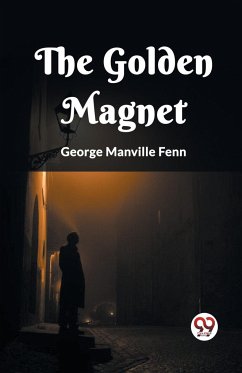 The Golden Magnet - Fenn, George Manville