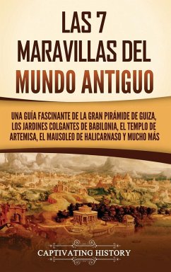 Las 7 maravillas del mundo antiguo - History, Captivating