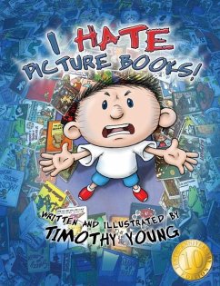 I Hate Picture Books!: 10th Anniversary Edition - Young, Timothy