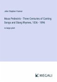 Musa Pedestris - Three Centuries of Canting Songs and Slang Rhymes, 1536 - 1896