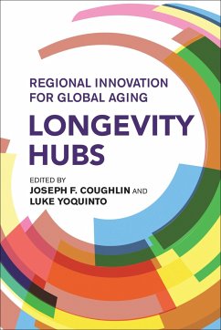 Longevity Hubs - Coughlin, Joseph F.; Yoquinto, Luke