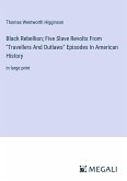 Black Rebellion; Five Slave Revolts From &quote;Travellers And Outlaws&quote; Episodes In American History