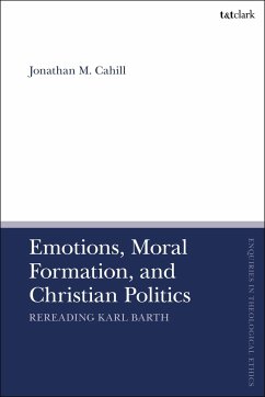 Emotions, Moral Formation, and Christian Politics - Cahill, Jonathan M