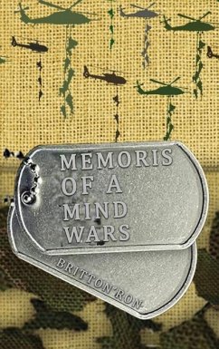 Memoirs of a Vet's Mind Wars - Britton, Ron D