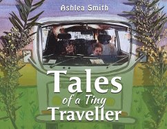 Tales of a Tiny Traveller - Smith, Ashlea