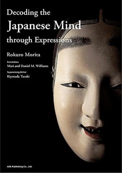 Decoding the Japanese Mind Through Expressions[english Version] - Morita, Rokurou