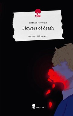 Flowers of death. Life is a Story - story.one - Horwath, Nathan