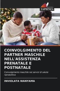 COINVOLGIMENTO DEL PARTNER MASCHILE NELL'ASSISTENZA PRENATALE E POSTNATALE - Wanyama, Inviolata