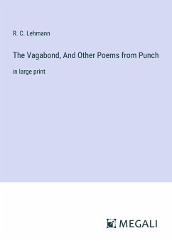 The Vagabond, And Other Poems from Punch - Lehmann, R. C.