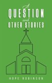 A Question and Other Stories A Question and Other Stories