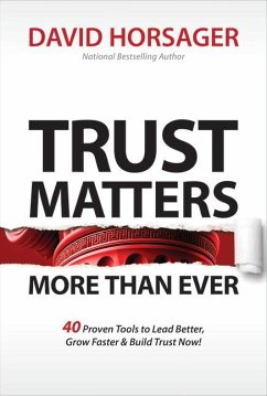 Trust Matters More Than Ever - Horsager, David