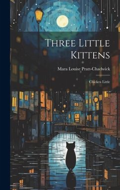 Three Little Kittens - Pratt-Chadwick, Mara Louise