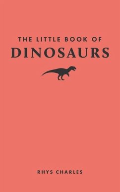 The Little Book of Dinosaurs - Charles, Rhys